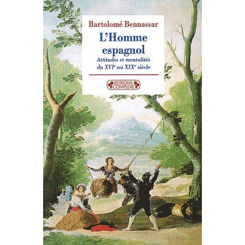 L'homme Espagnol - Attitudes Et Mentalits Du Xvime Au Xixme Sicle   de Bartolom Bennassar  Format Poche 