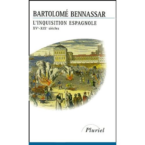 L'inquisition Espagnole Xvme-Xixme Sicles   de Bartolom Bennassar  Format Poche 