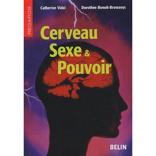 Cerveau, Sexe & Pouvoir   de Catherine Vidal  Format Broch 