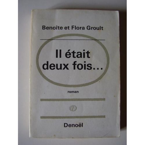 Il tait Deux Fois   de benoite groult & flora