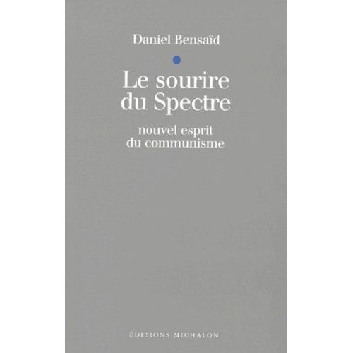 Le Sourire Du Spectre - Nouvel Esprit Du Communisme   de Bensad Daniel  Format Broch 