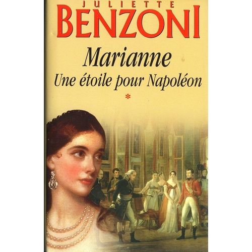 Marianne - N 1 - Une toile Pour Napolon - Roman   de juliette benzoni 
