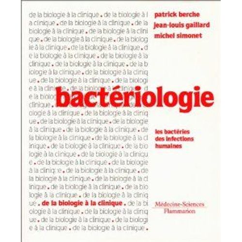 Bactriologie - Bactries Des Infections Humaines   de patrick berche  Format Broch 