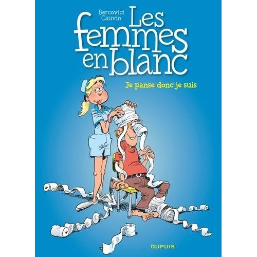 Les Femmes En Blanc - Tome 20 - Je Panse Donc Je Suis    Format Album 