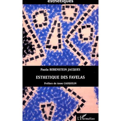 Esthtiques Des Favelas - Les Favelas De Rio  Travers L'oeuvre De Hlio Oiticica   de Berenstein Jacques Paola  Format Broch 
