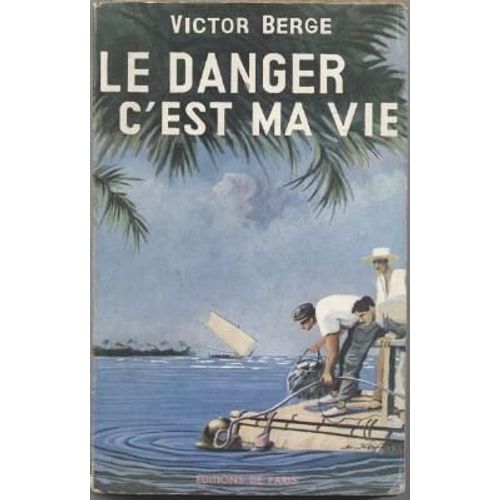 Le Danger C'est Ma Vie   de BERGE Victor  Format Beau livre 