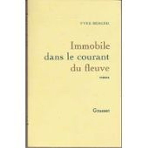 Immobile Dans Le Courant Du Fleuve   de yves berger