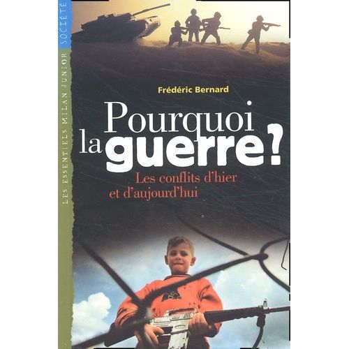 Pourquoi La Guerre ? Les Conflits D'hier Et D'aujourd'hui   de Bernard Frdric  Format Broch 