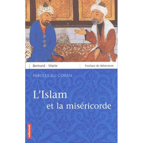 L'islam Et La Misricorde Selon Le Coran Et Les Hadiths   de Frre Bernard-Marie  Format Broch 
