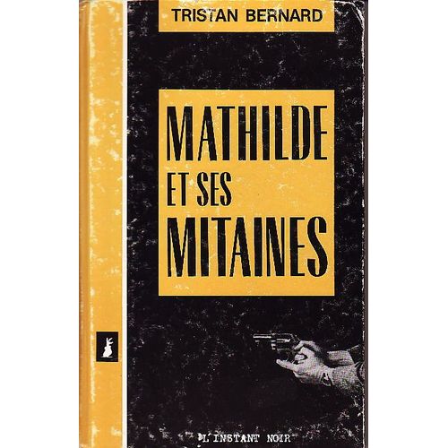 Mathilde Et Ses Mitaines   de tristan bernard 