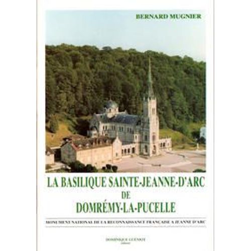 La Basilique Sainte Jeanne-D'arc De Domrmy-La-Pucelle   de Collectif  Format Reli 