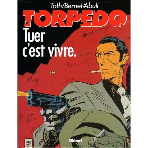 Torpedo Tome 1 - Tuer, C'est Vivre   de Enrique Sanchez Abuli  Format Broch 