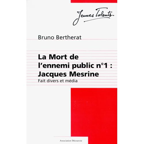 La Mort De L'ennemi Public Numro Un : Jacques Mesrine - Faits Divers Et Mdias Audiovisuels   de Bruno  Bertherat 