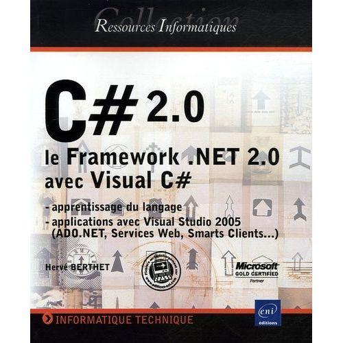 C# 2.0 - Le Framework .Net 2.0 Avec Visual C#   de Berthet Herv  Format Broch 