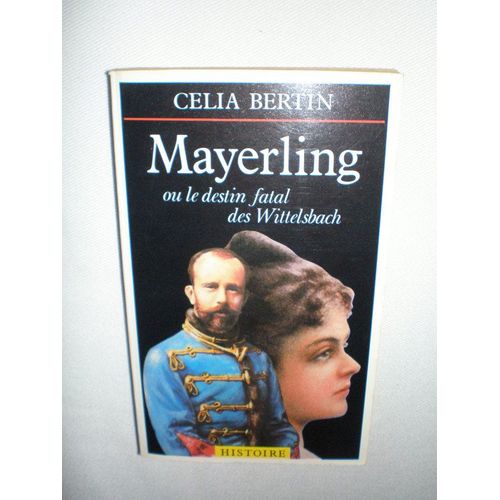 Mayerling Ou Le Destin Fatal Des Wittelsbach   de BERTIN, Clia  Format Poche 