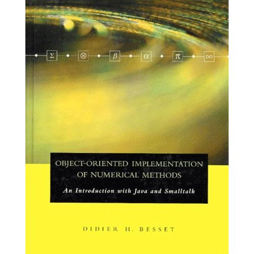 Object-Oriented Iimplementation Of Numerical Methods - An Introduction With Java And Smalltalk, With Cd-Rom   de Besset Didier-H  Format Reli 