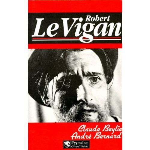 Robert Le Vigan - Dsordre Et Gnie   de Bernard Andr  Format Broch 