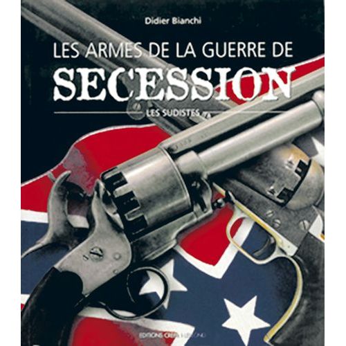 Les Armes De La Guerre De Sécession Tome 1 Le Sud Rakuten