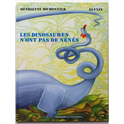 Les Dinosaures N'ont Pas De Nns   de henriette bichonnier  Format Album 