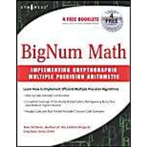 Bignum Math: Implementing Cryptographic Multiple Precision Arithmetic   de Tom St Denis 