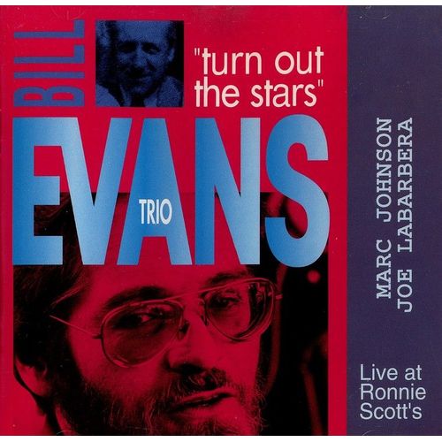 Turn Out The Stars - Live At Ronnie Scott's - Recorded 1980 - Released 1992 - Bill Evans Trio - Bill Evans - Marc Johnson - Joe Labarbera