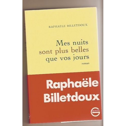 Mes Nuits Sont Plus Belles Que Vos Jours   de raphale billetdoux 