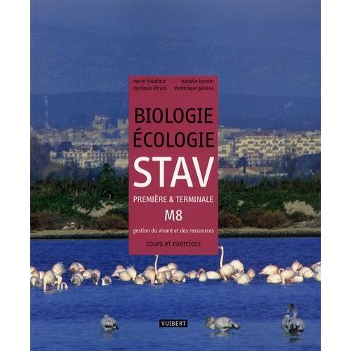 Biologie-cologie Stav 1e Et Tle M8 - Gestion Du Vivant Et Des Ressources - Cours Et Exercices Rsolus   de Houdiard Marie  Format Broch 