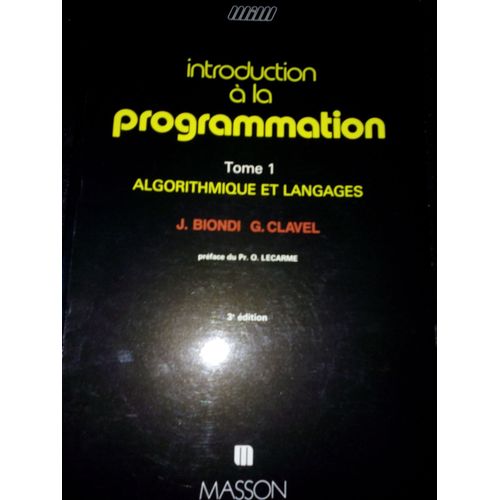 Introduction A La Programmation - Tome 1, Algorithmique Et Langages, 3me dition   de Biondi Jolle  Format Broch 