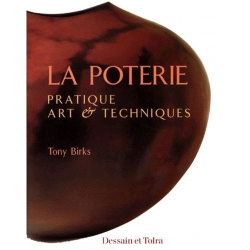 La Poterie - Pratique, Art & Techniques   de Birks Tony  Format Reli 