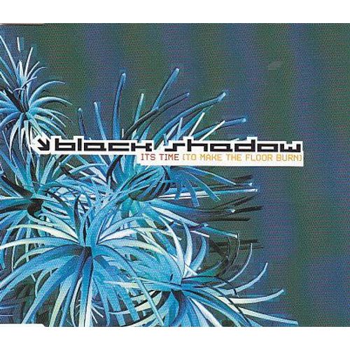 It's Time (To Make The Floor Burn) - Black Shadow