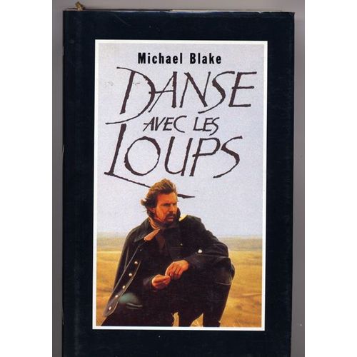 Danse Avec Les Loups   de michael blake 