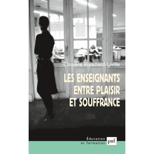 Les Enseignants Entre Plaisir Et Souffrance    Format Broch 