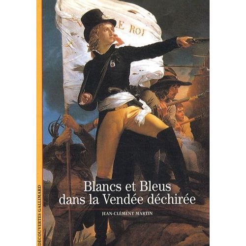 Blancs Et Bleus Dans La Vende Dchire   de Martin Jean-Clment  Format Broch 