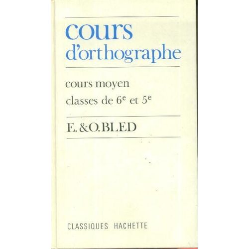 Cours D'orthographe Bled   de BLED  Format Non Precis 