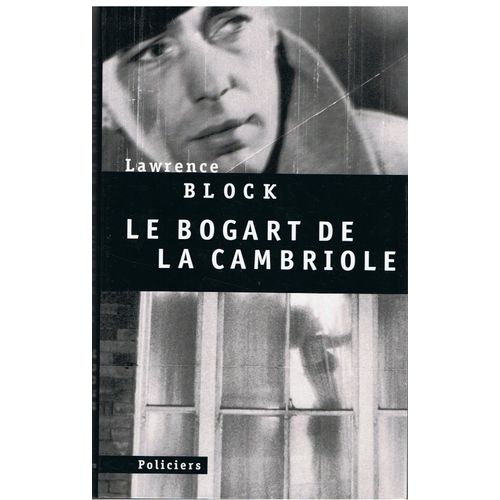 Le Bogart De La Cambriole - Roman   de lawrence block 