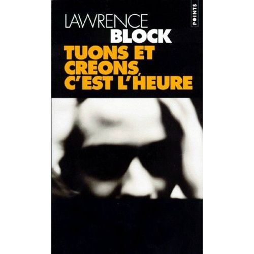 Tuons Et Crons, C'est L'heure   de Block Lawrence  Format Poche 