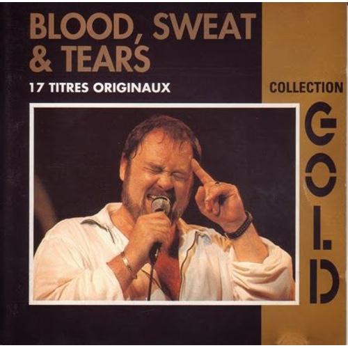 Collection Gold - 17 Titres Originaux - Blood, Sweat Tears