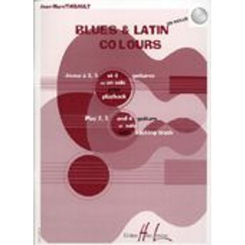 Blues And Latin Colours,  Duo,  Trio,  Quatuor 1,  2,  3 Ou 4 Guitares Solo Volume 1