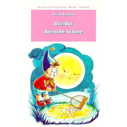 Oui-Oui Dcroche La Lune    Format Poche 