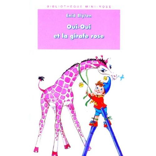 Oui-Oui Et La Girafe Rose    Format Poche 