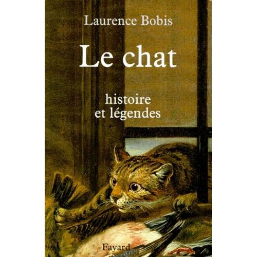 Le Chat - Histoire Et Lgendes   de laurence bobis  Format Broch 