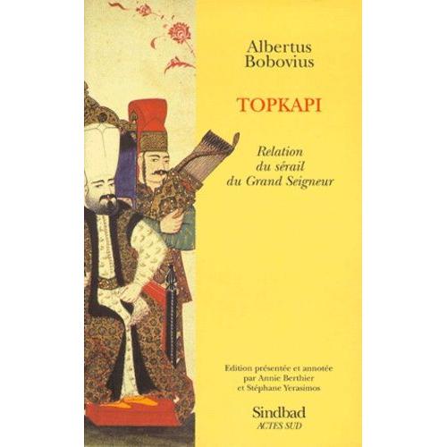 Topkapi - Relation Du Srail Du Grand Seigneur   de Bobovius Albertus  Format Broch 
