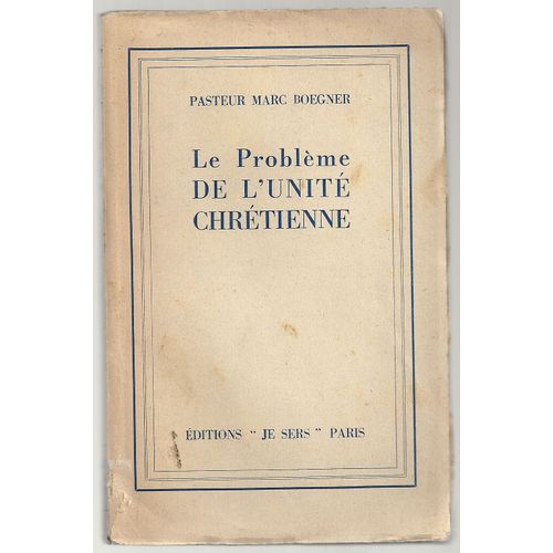Le Problme De L'unit Chrtienne   de Boegner Marc Pasteur 