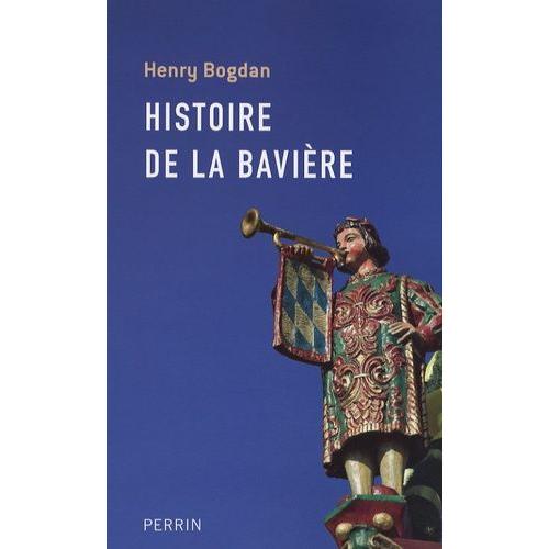 Histoire De La Bavire   de henry bogdan  Format Broch 