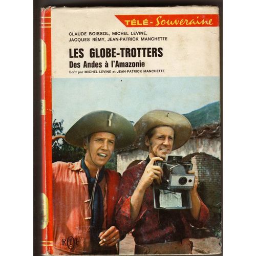 Les Globes-Trotters Des Andes  L'amazonie   de claude boissol  Format Beau livre 