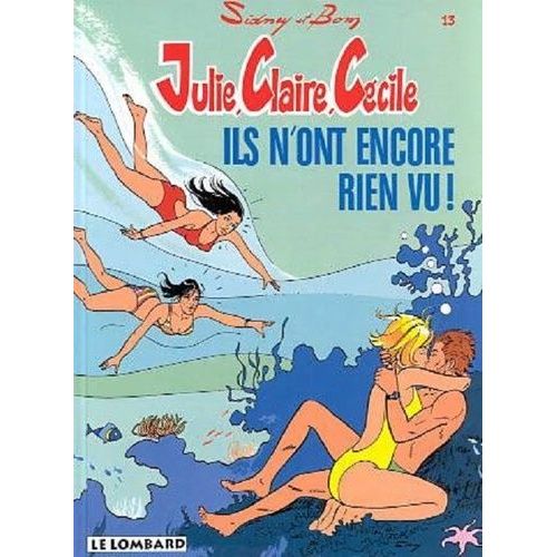 Julie, Claire, Cecile Tome 13 : Ils N'ont Encore Rien Vu !   de Bom  Format Album 