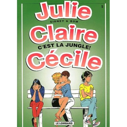 Julie, Claire, Cecile Tome 5 : C'est La Jungle    Format Album 