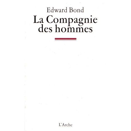 La Compagnie Des Hommes   de Bond Edward  Format Beau livre 