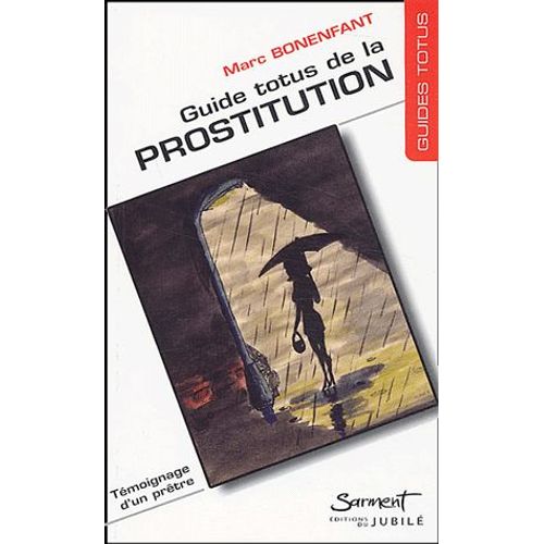 Guide Totus De La Prostitution - Tmoignage D'un Prtre   de Bonenfant Marc  Format Poche 