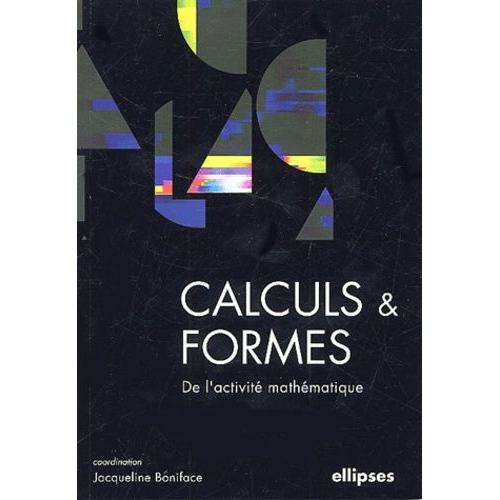 Calculs Et Formes - De L'activit Mathmatique   de Boniface Jacqueline  Format Broch 